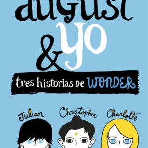 TRES HISTORIAS DE WONDER. ( AUGUST & YO)