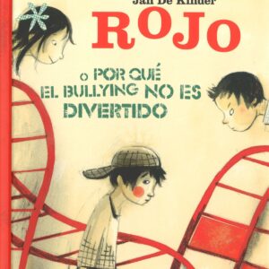 ROJO O POR QUE EL BULLYING NO ES DIVERTIDO