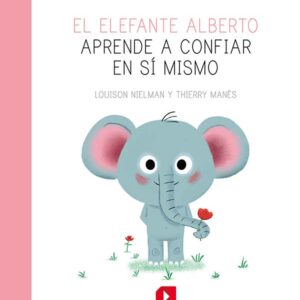 EL ELEFANTE ALBERTO APRENDE A CONFIAR EN SÍ MISMO